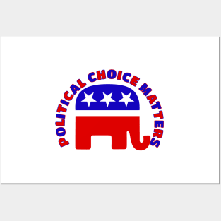 POLITICAL CHOICE MATTERS Pro-Republican Design Posters and Art